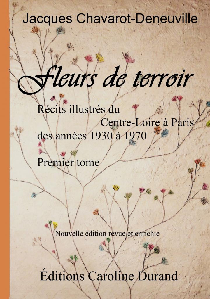 A paraître très prochainement aux éditions Caroline Durand: Fleurs de terroir de Jacques Chavarot-Deneuville